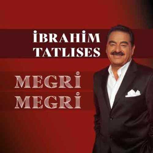 دانلود آهنگ جدید ابراهیم تاتلیسس Megri Megri