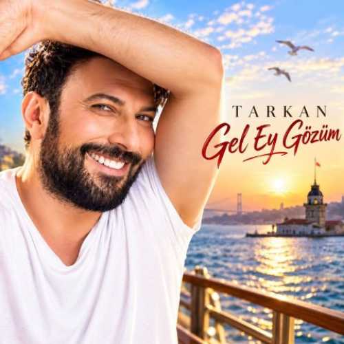 دانلود آهنگ جدید تارکان Gel Ey Gözüm