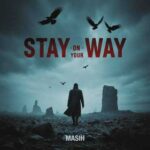 دانلود آهنگ جدید مسیح Stay On Your Way