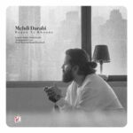 دانلود آهنگ جدید مهدی دارابی بگو از خونه